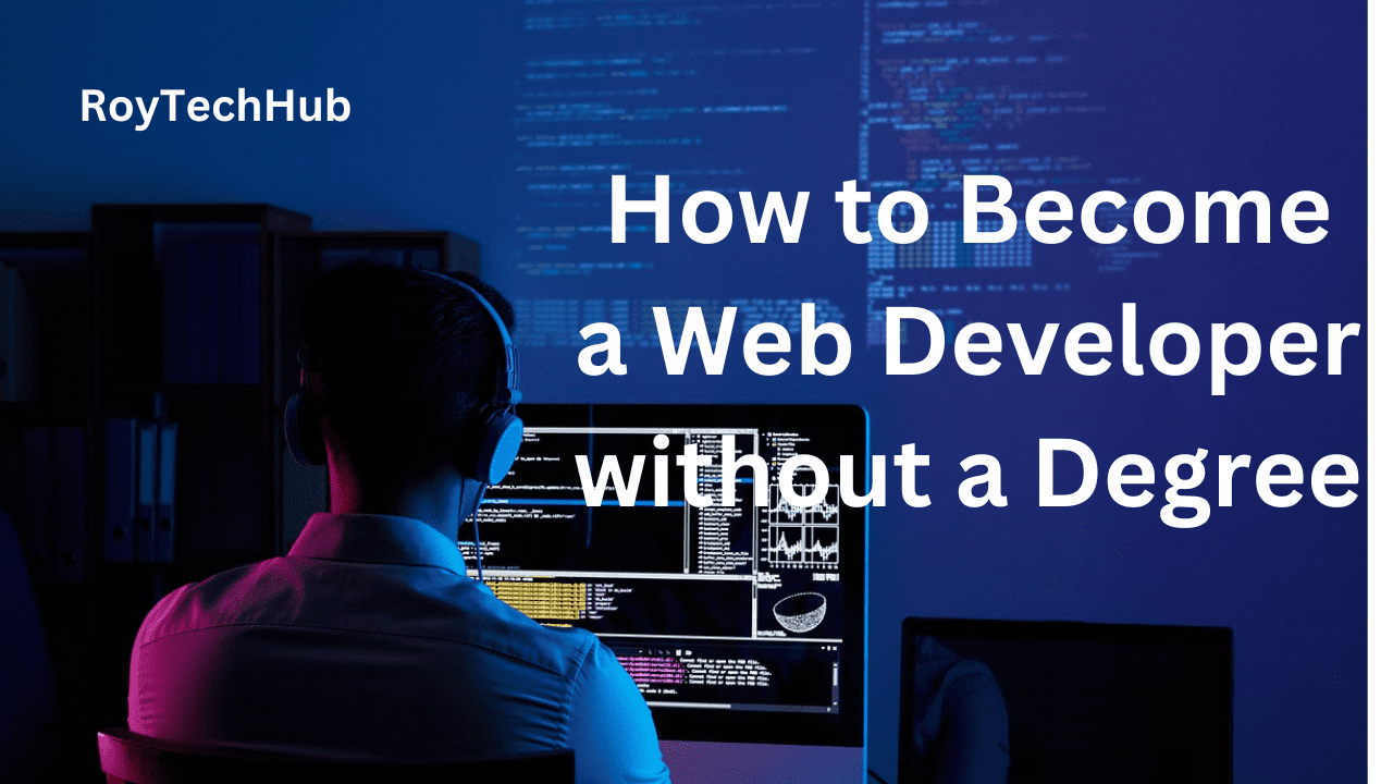 How to Become a Web Developer Without a Degree